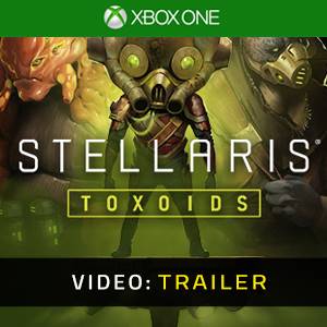 Stellaris Toxoids Species Pack Xbox One- Rimorchio video