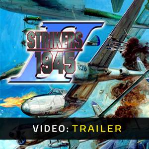 STRIKERS 1945 2 - Trailer Video