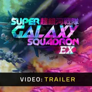 Super Galaxy Squadron EX - Trailer del Video