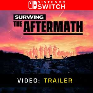 Surviving the Aftermath Nintendo Switch Video del rimorchio