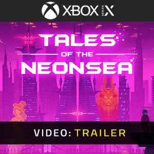 Tales of the Neon Sea Xbox Series - Video Trailer