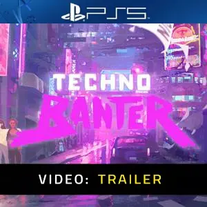 Techno Banter PS5 - Trailer