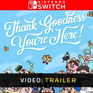 Thank Goodness You’re Here! Nintendo Switch - Trailer