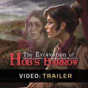 The Excavation of Hob’s Barrow - Video Trailer