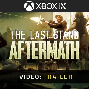 The Last Stand: Aftermath Xbox Series - Trailer Video