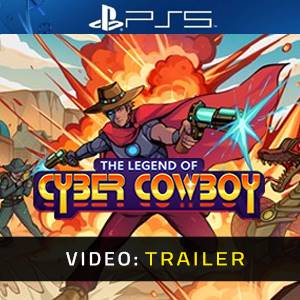 The Legend of Cyber Cowboy PS5 Trailer del video