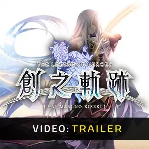 THE LEGEND OF HEROES: HAJIMARI NO KISEKI - Trailer del Video