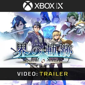 The Legend of Heroes: Kai no Kiseki -Farewell, O Zemuria- Xbox Series - Video Trailer