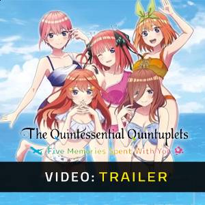 The Quintessential Quintuplets Five Memories Spent With You - Trailer Video