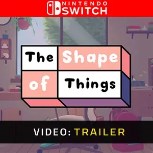 The Shape of Things Nintendo Switch - Trailer Video