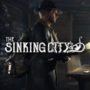 The Sinking City Apre i preordini con il nuovo trailer