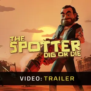 The Spotter Dig or Die - Trailer