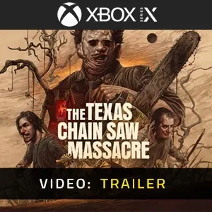 The Texas Chain Saw Massacre Xbox Series- Rimorchio Video