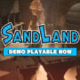 Sand Land Demo Gratuita ora Disponibile: Esplora l’RPG Desertico di Akira Toriyama