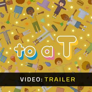 to a T - Trailer del Video