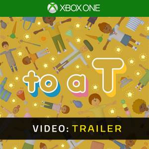 to a T Xbox One - Trailer del Video