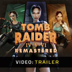 Tomb Raider IV-VI Remastered - Trailer Video