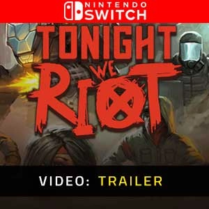 Tonight We Riot Switch