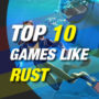 10 migliori giochi simili a Rust
