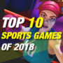 10 migliori giochi sportivi del 2018