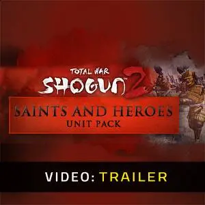 Total War: SHOGUN 2: Saints and Heroes Unit Pack - Trailer del Video