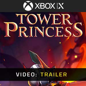 Tower Princess Xbox Series- Rimorchio video
