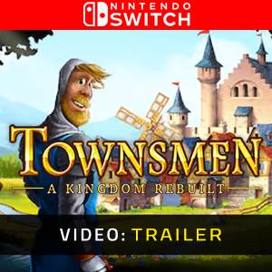 Townsmen A Kingdom Rebuilt Nintendo Switch - Trailer