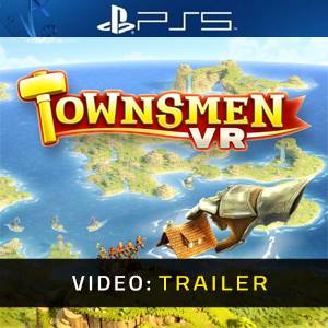 Townsmen VR PS5 - Trailer