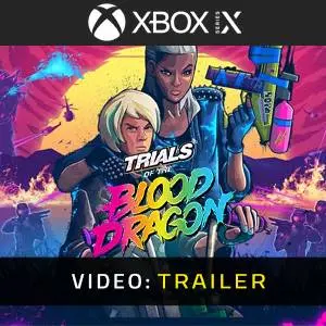 Trials of the Blood Dragon Xbox Series - Video Trailer
