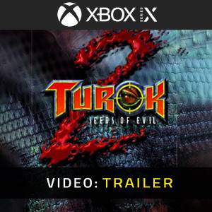 Turok 2 Seeds of Evil Xbox Series - Trailer