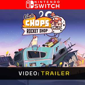 Uncle Chop’s Rocket Shop Nintendo Switch- Trailer