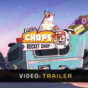 Uncle Chop’s Rocket Shop - Trailer