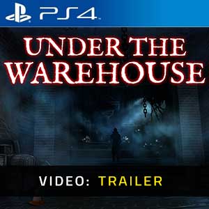Under The Warehouse PS4- Rimorchio Video