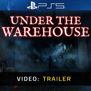 Under The Warehouse PS5- Rimorchio Video