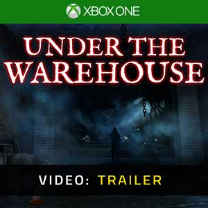 Under The Warehouse Xbox One- Rimorchio Video