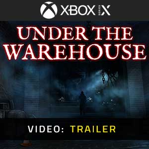 Under The Warehouse Xbox Series- Rimorchio Video