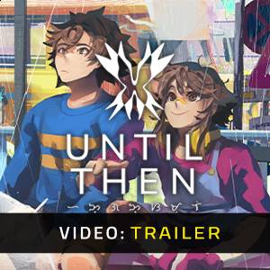 Until Then - Trailer Video