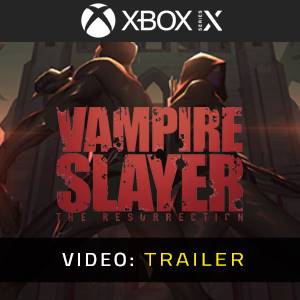 Vampire Slayer The Resurrection Xbox Series X - Trailer Video