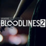 Bloodlines 2: Tutto quello che devi sapere