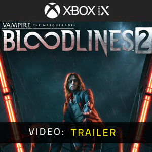 Vampire The Masquerade Bloodlines 2 Xbox Series - Video del rimorchio