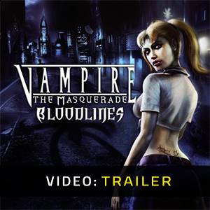 Vampire The Masquerade Bloodlines - Trailer