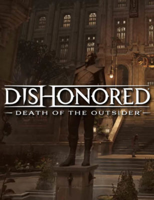Nuovo Video Dishonored Death of the Outsider Condivide le Nuove Informazioni sul Gioco