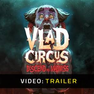 Vlad Circus Descend Into Madness Trailer del Video