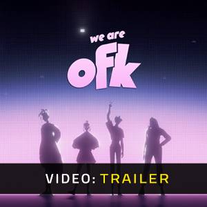 We Are OFK - Rimorchio video