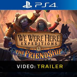 We Were Here Expeditions The FriendShip PS4 - Trailer