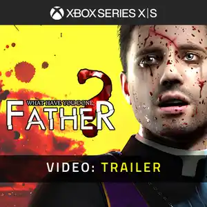 What have you done, Father? Xbox Series  - Video Trailer