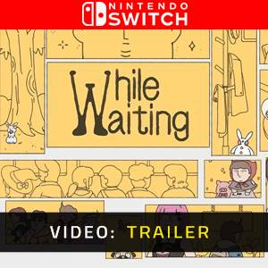 While Waiting Nintendo Switch - Trailer