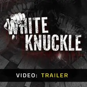 White Knuckle - Video Trailer