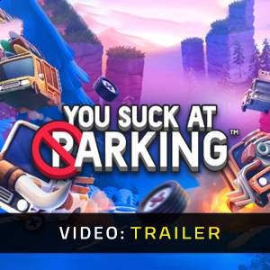 You Suck at Parking - Rimorchio video