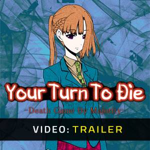 Your Turn To Die Death Game By Majority - Trailer Video